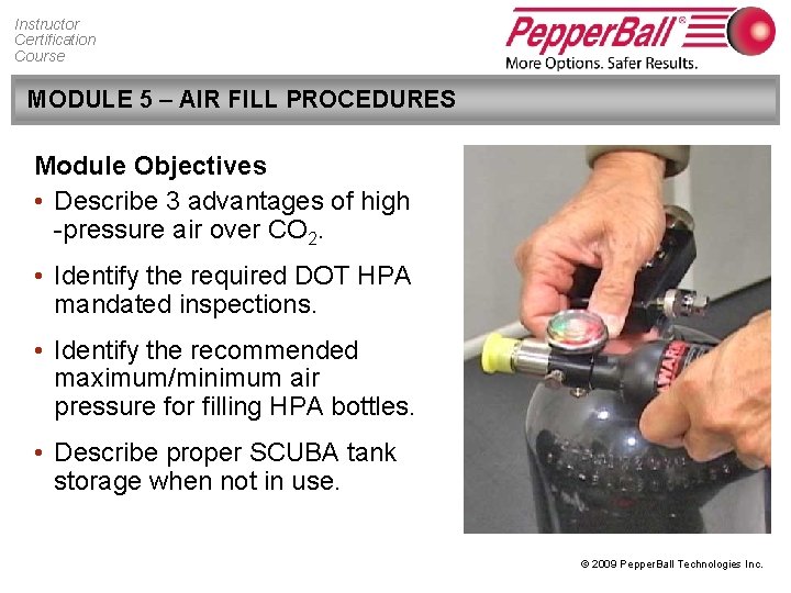 Instructor Certification Course MODULE 5 – AIR FILL PROCEDURES Module Objectives • Describe 3