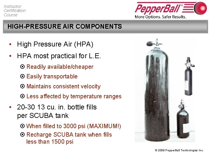 Instructor Certification Course HIGH-PRESSURE AIR COMPONENTS • High Pressure Air (HPA) • HPA most