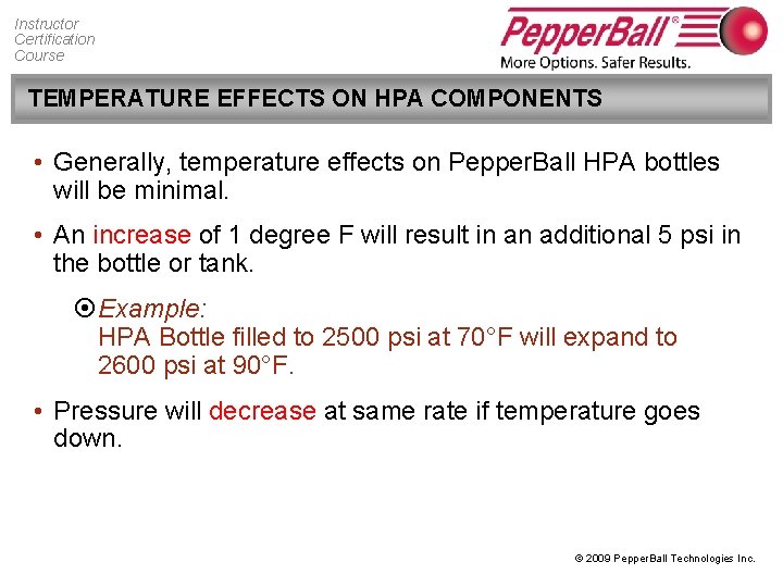Instructor Certification Course TEMPERATURE EFFECTS ON HPA COMPONENTS • Generally, temperature effects on Pepper.