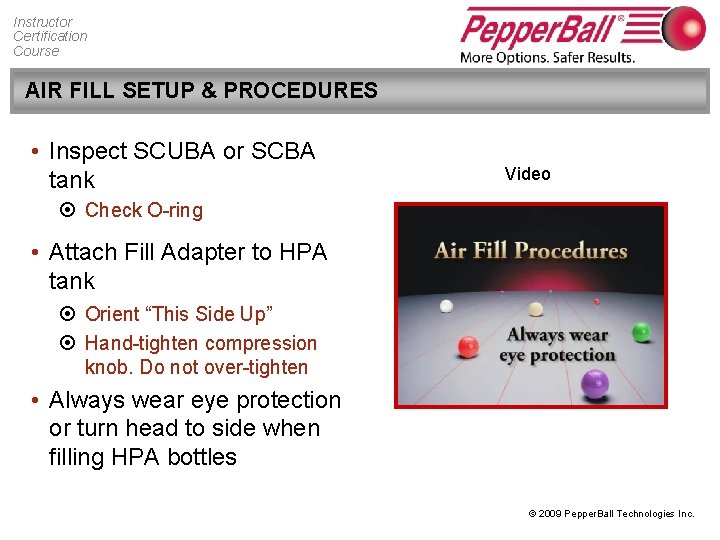 Instructor Certification Course AIR FILL SETUP & PROCEDURES • Inspect SCUBA or SCBA tank