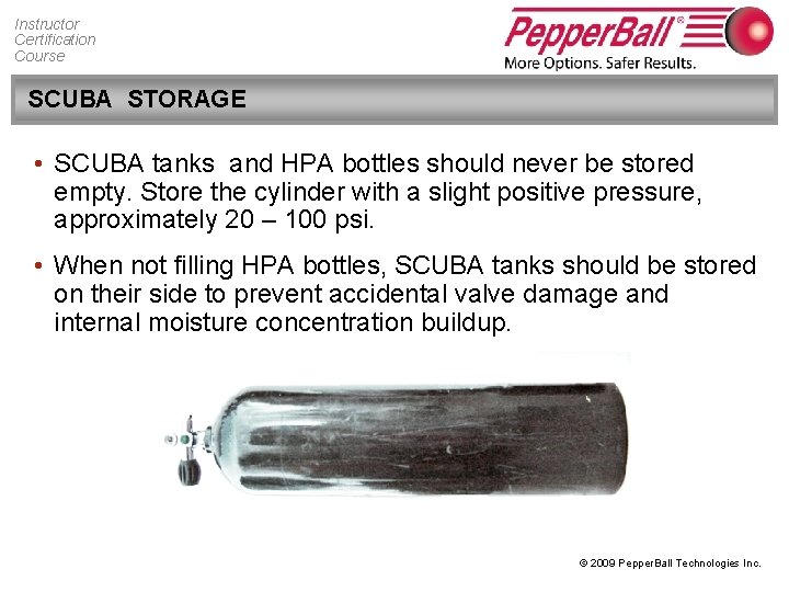 Instructor Certification Course SCUBA STORAGE • SCUBA tanks and HPA bottles should never be