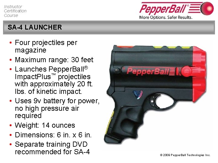 Instructor Certification Course SA-4 LAUNCHER • Four projectiles per magazine • Maximum range: 30