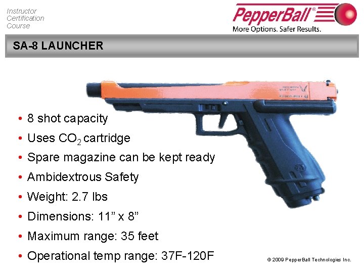 Instructor Certification Course SA-8 LAUNCHER • 8 shot capacity • Uses CO 2 cartridge