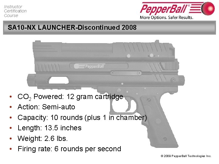 Instructor Certification Course SA 10 -NX LAUNCHER-Discontinued 2008 • • • CO 2 Powered: