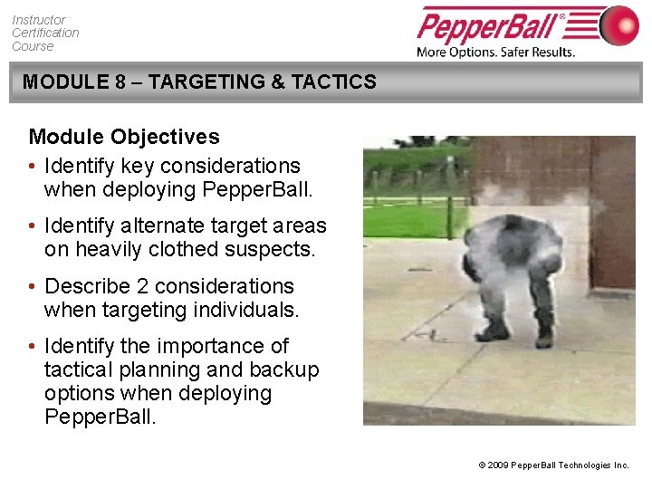 Instructor Certification Course MODULE 8 – TARGETING & TACTICS Module Objectives • Identify key