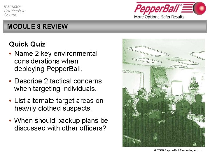 Instructor Certification Course MODULE 8 REVIEW Quick Quiz • Name 2 key environmental considerations