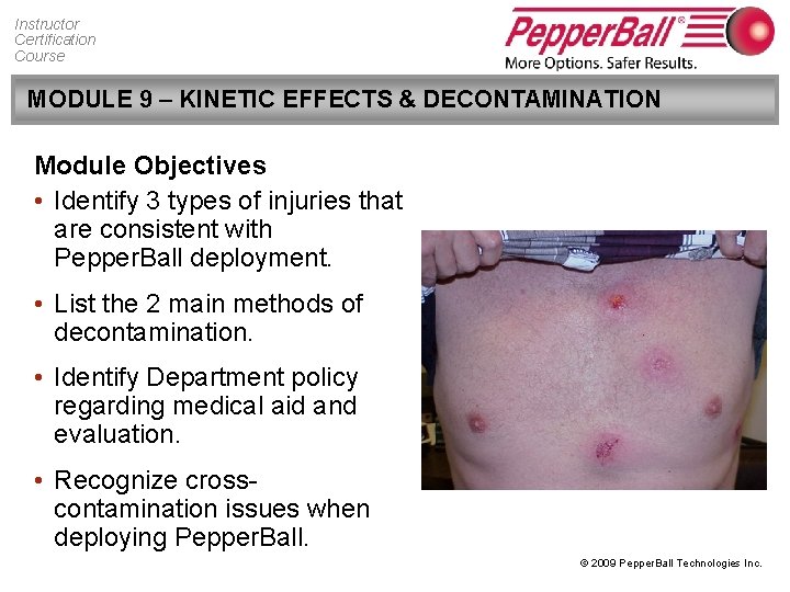 Instructor Certification Course MODULE 9 – KINETIC EFFECTS & DECONTAMINATION Module Objectives • Identify