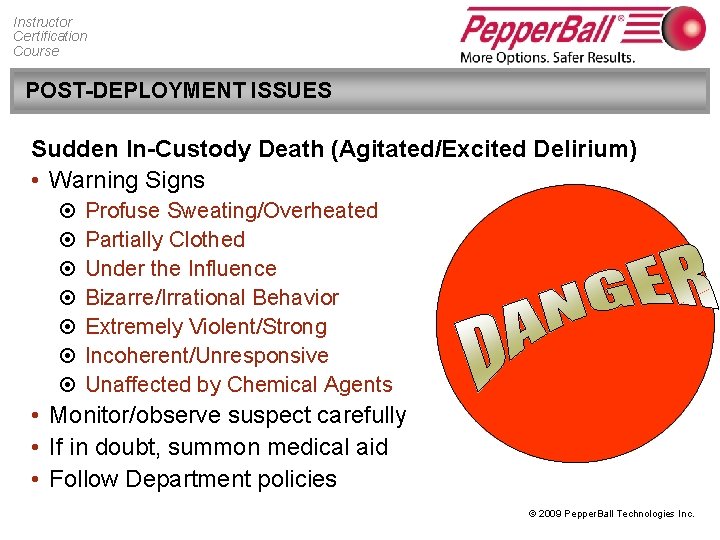 Instructor Certification Course POST-DEPLOYMENT ISSUES Sudden In-Custody Death (Agitated/Excited Delirium) • Warning Signs ¤