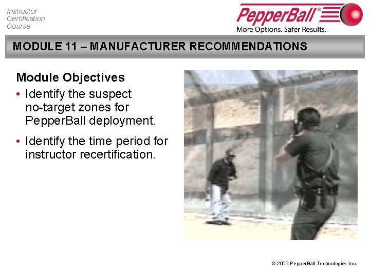 Instructor Certification Course MODULE 11 – MANUFACTURER RECOMMENDATIONS Module Objectives • Identify the suspect