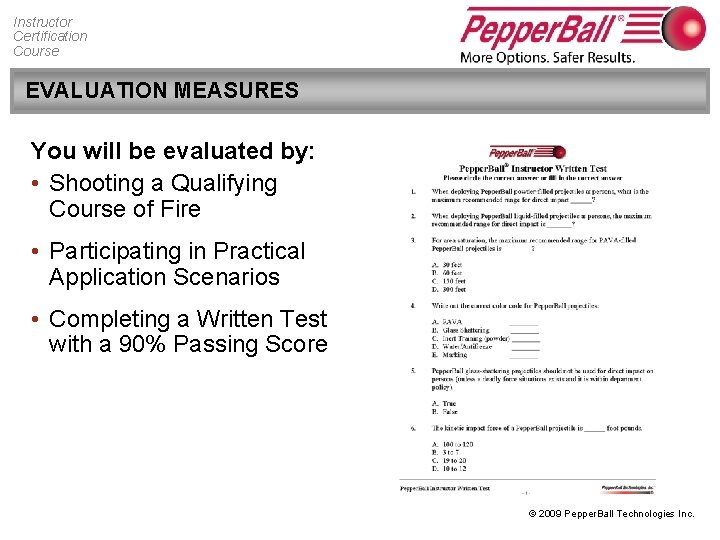 Instructor Certification Course EVALUATION MEASURES You will be evaluated by: • Shooting a Qualifying