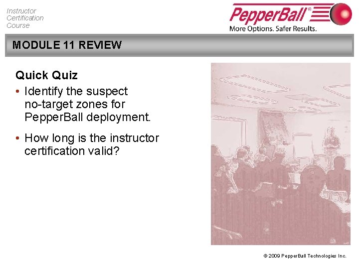 Instructor Certification Course MODULE 11 REVIEW Quick Quiz • Identify the suspect no-target zones