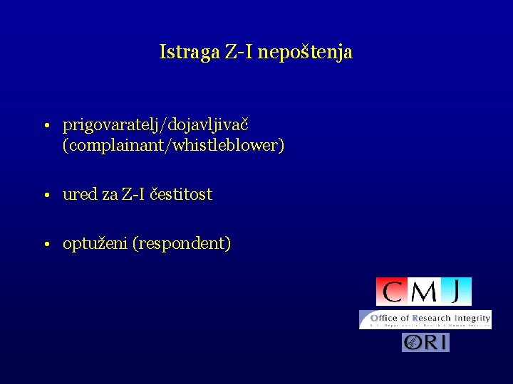 Istraga Z-I nepoštenja • prigovaratelj/dojavljivač (complainant/whistleblower) • ured za Z-I čestitost • optuženi (respondent)