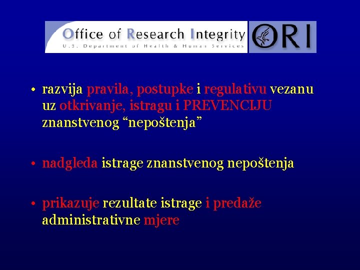  • razvija pravila, postupke i regulativu vezanu uz otkrivanje, istragu i PREVENCIJU znanstvenog