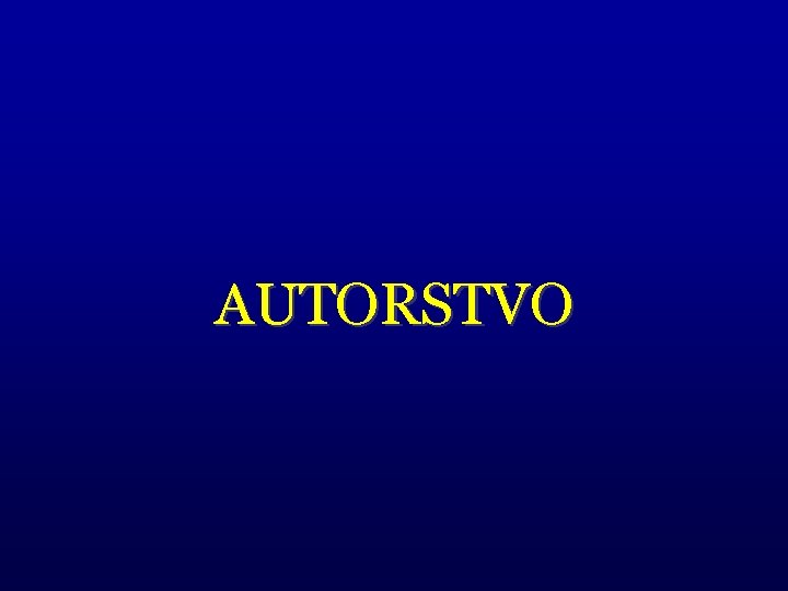 AUTORSTVO 