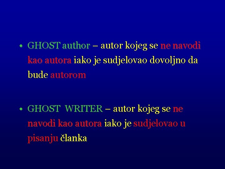  • GHOST author – autor kojeg se ne navodi kao autora iako je