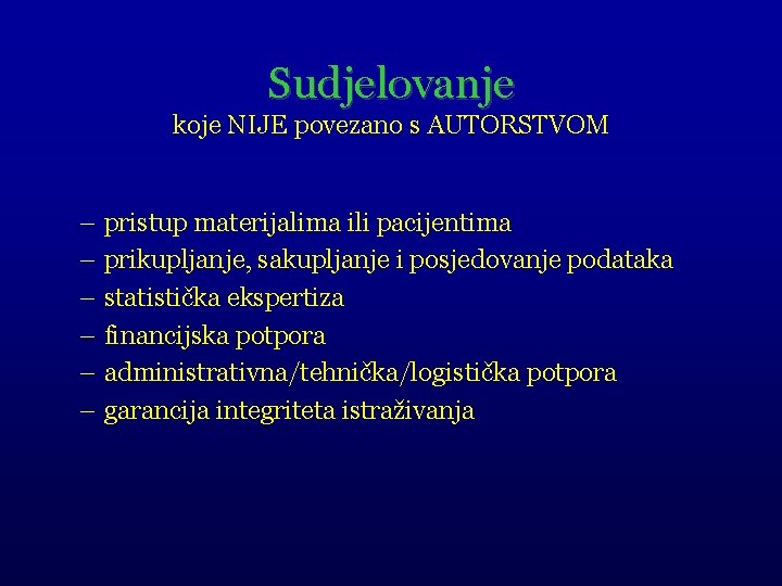 Sudjelovanje koje NIJE povezano s AUTORSTVOM – pristup materijalima ili pacijentima – prikupljanje, sakupljanje