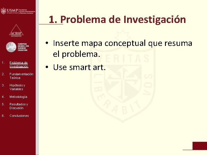 1. Problema de Investigación 1. Problema de Investigación 2. Fundamentación Teórica 3. Hipótesis y