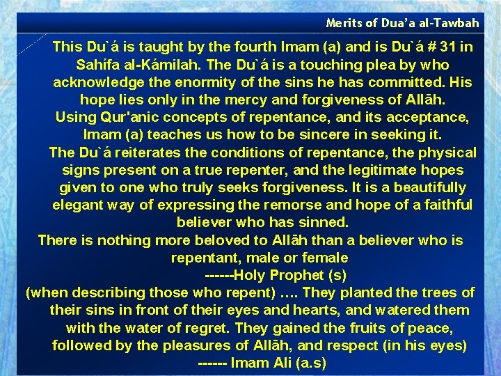 Merits of Dua’a al-Tawbah This Du`á is taught by the fourth Imam (a) and