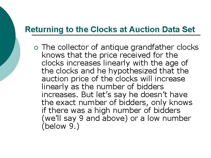 Returning to the Clocks at Auction Data Set ¡ The collector of antique grandfather