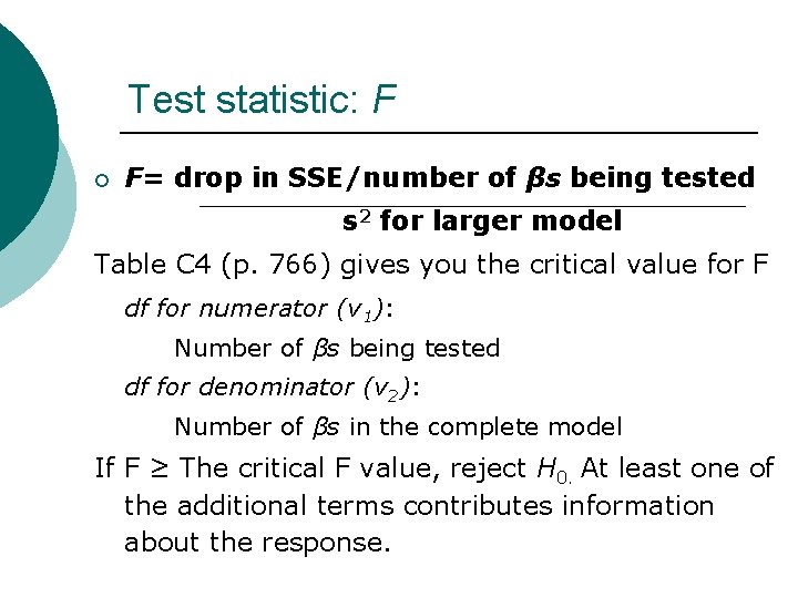 Test statistic: F ¡ F= drop in SSE/number of βs being tested s 2