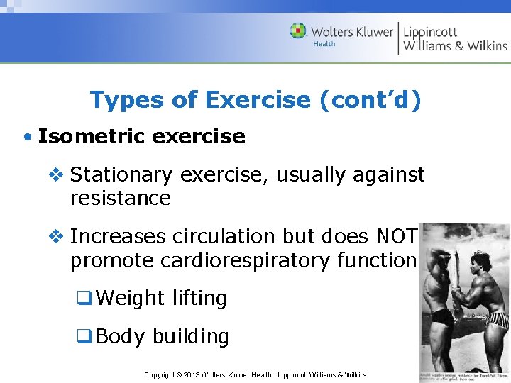 Types of Exercise (cont’d) • Isometric exercise v Stationary exercise, usually against resistance v