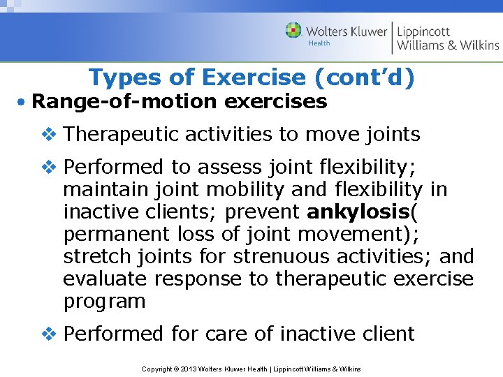 Types of Exercise (cont’d) • Range-of-motion exercises v Therapeutic activities to move joints v