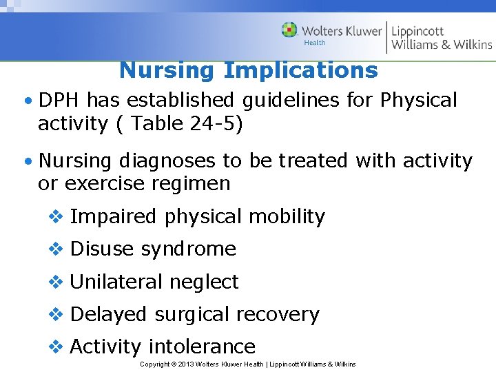Nursing Implications • DPH has established guidelines for Physical activity ( Table 24 -5)