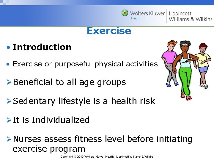 Exercise • Introduction • Exercise or purposeful physical activities ØBeneficial to all age groups