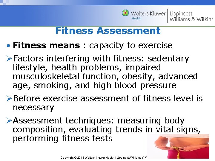 Fitness Assessment • Fitness means : capacity to exercise ØFactors interfering with fitness: sedentary