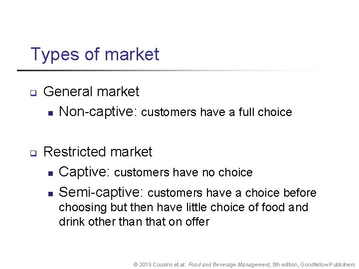 Types of market q q General market n Non-captive: customers have a full choice