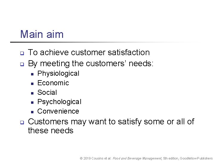 Main aim q q To achieve customer satisfaction By meeting the customers’ needs: n