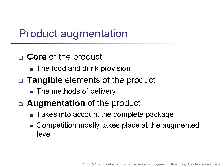 Product augmentation q Core of the product n q Tangible elements of the product