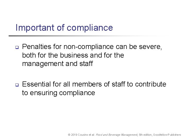 Important of compliance q q Penalties for non-compliance can be severe, both for the