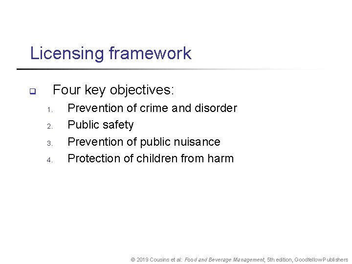 Licensing framework Four key objectives: q 1. 2. 3. 4. Prevention of crime and
