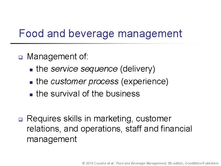 Food and beverage management q q Management of: n the service sequence (delivery) n