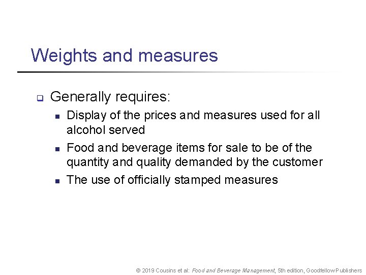 Weights and measures q Generally requires: n n n Display of the prices and