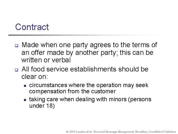 Contract q q Made when one party agrees to the terms of an offer