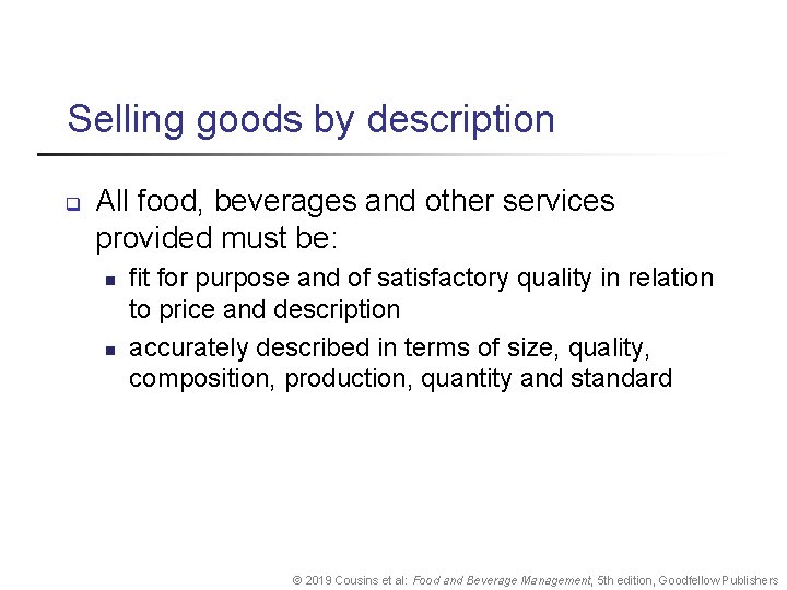 Selling goods by description q All food, beverages and other services provided must be: