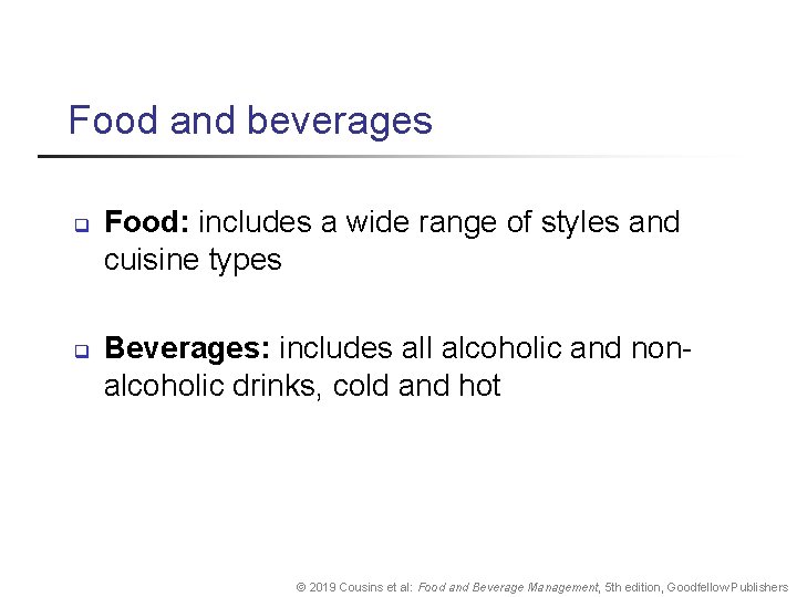 Food and beverages q q Food: includes a wide range of styles and cuisine