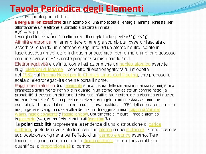 Tavola Periodica degli Elementi Proprietà periodiche: Energia di ionizzazione di un atomo o di