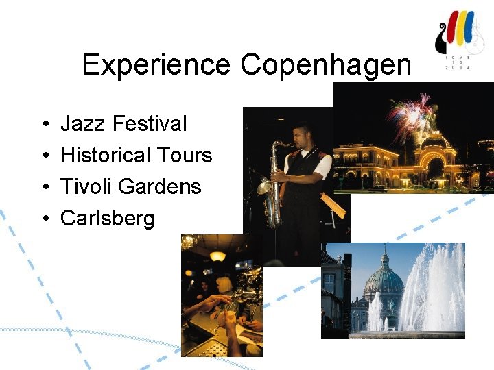 Experience Copenhagen • • Jazz Festival Historical Tours Tivoli Gardens Carlsberg 