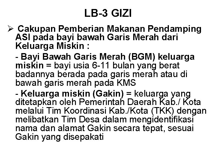 LB-3 GIZI Ø Cakupan Pemberian Makanan Pendamping ASI pada bayi bawah Garis Merah dari