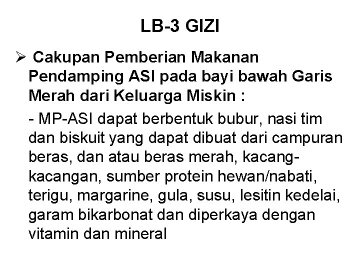 LB-3 GIZI Ø Cakupan Pemberian Makanan Pendamping ASI pada bayi bawah Garis Merah dari