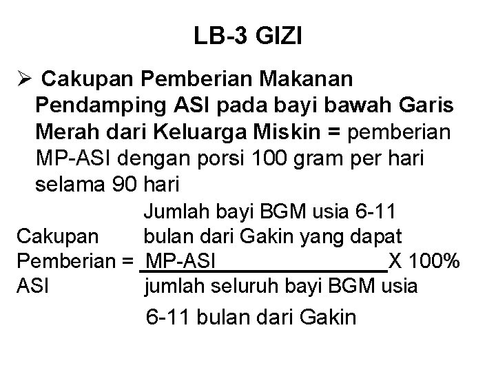 LB-3 GIZI Ø Cakupan Pemberian Makanan Pendamping ASI pada bayi bawah Garis Merah dari