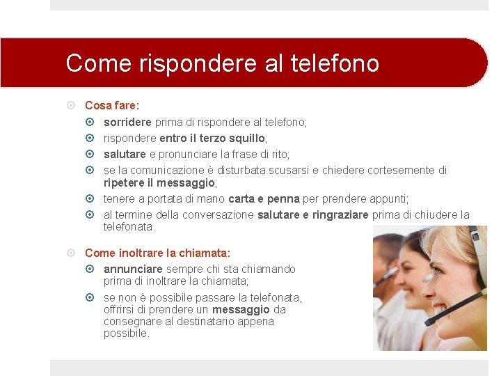 Come rispondere al telefono Cosa fare: sorridere prima di rispondere al telefono; rispondere entro