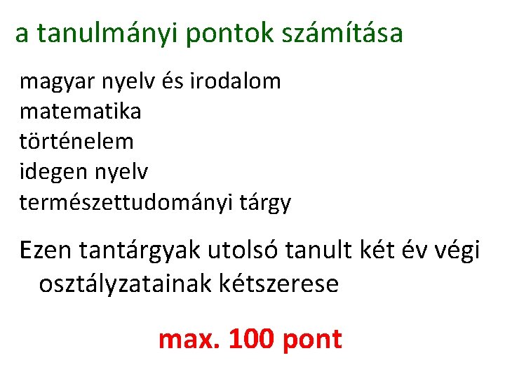 a tanulmányi pontok számítása magyar nyelv és irodalom matematika történelem idegen nyelv természettudományi tárgy