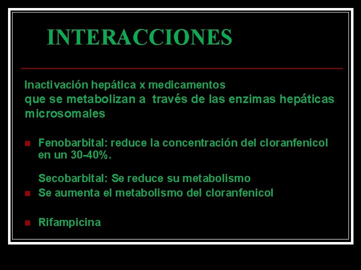 INTERACCIONES Inactivación hepática x medicamentos que se metabolizan a través de las enzimas hepáticas