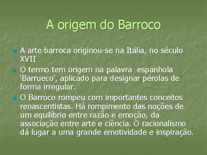 A origem do Barroco n n n A arte barroca originou-se na Itália, no