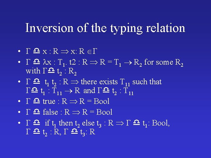 Inversion of the typing relation • x : R x: R • x : Inversion of the typing relation • x : R x: R • x :