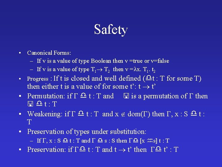 Safety • Canonical Forms: – If v is a value of type Boolean then Safety • Canonical Forms: – If v is a value of type Boolean then